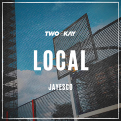 Local (Single) [feat. Jay Esco]