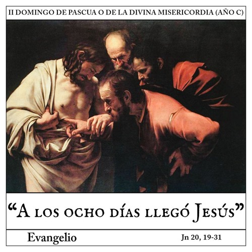 II DOMINGO DE PASCUA O DE LA DIVINA MISERICORDIA (AÑO C)