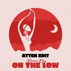 Burna Boy - On The Low (Attek Edit)