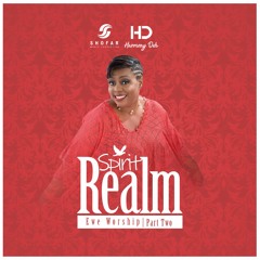 Spirit Realm (Ewe Worship) part 2