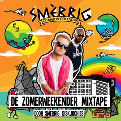 SMÈRRIG Zomerweekender 2023 mixtape! <3 (Mixed by SMÈRRIG Diskjochies)