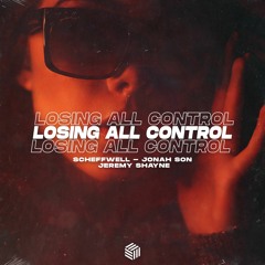 Scheffwell & Jonah Son - Losing All Control (ft. Jeremy Shayne)