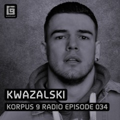 Korpus 9 Radio Episode 034 - Kwazalski
