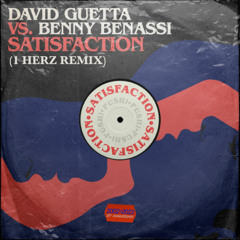 David Guetta vs. Benny Benassi - Satisfaction (1 Herz Remix)