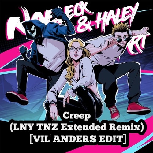Creep (LNY TNZ Extended Remix)[VIL ANDERS EDIT]