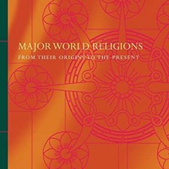 ACCESS PDF EBOOK EPUB KINDLE Major World Religions: From Their Origins To The Present by  Lloyd Ridg