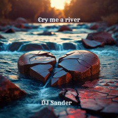 Cry me a River