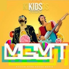 MGMT - Kids (KASSIN Afro House Remix)