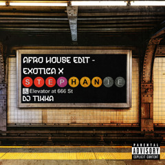Stephanie X Exotica - DJ Tikka's Afro House Edit