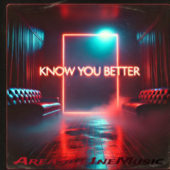 Know You Better