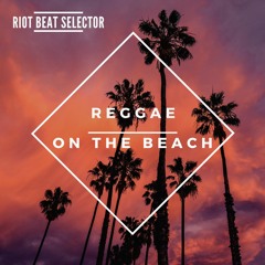 Reggae On The Beach Mixtape 2020