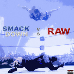 SMACKDOWN VS RAW (prod. kindenthe3rd)