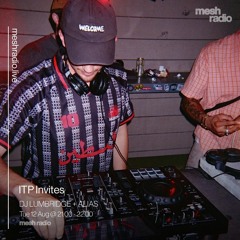 ITP Invites w/ DJ LUMBRIDGE + ALIA - 12/08/25 - Mesh Radio