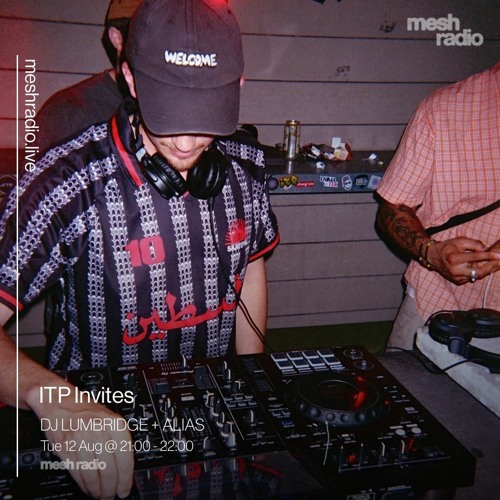 ITP Invites w/ DJ LUMBRIDGE + ALIA - 12/08/25 - Mesh Radio