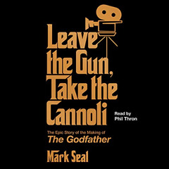 [Download] EPUB 🗃️ Leave the Gun, Take the Cannoli: The Epic Story of the Making of