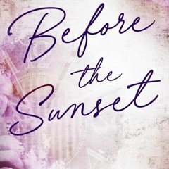 ✔Ebook⚡️ Before the Sunset: Special Edition Paperback (Cottonwood Cove Series Special Edition)