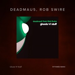 Ghosts 'n' Stuff (Rythmée Edit)