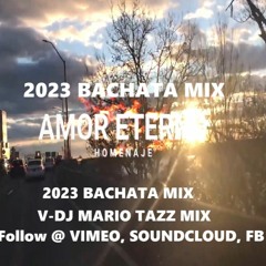 2023 BACHATA AMOR ETERNO MIX By V - DJ MARIO TAZZ (Dance Floor Filler For Pro DJs)