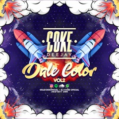 Set "Dale Color" Vol.2 - DJ COKE - Guaracha, Aleteo, Zapateo, Tribal 🚀