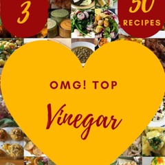 Kindle⚡online✔PDF OMG! Top 50 Vinegar Recipes Volume 3: A Must-have Vinegar Cookbook