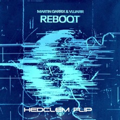 Martin Garrix & Vluarr - Reboot (Hedclem Flip)