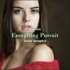 Grace Seraphia - Energizing Pursuit [ Motivational Music]