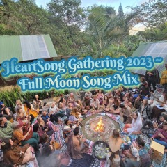 Full Moon Song Mix ~ HeartSong Gathering 2023 (live from our singing festival, no talking)
