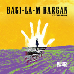 Bagi-la-m Bargan (feat. Fred Leone)