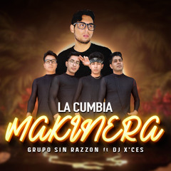 La Cumbia Makinera Dj X’ces FT Grupo Sin Razzon Master 2023