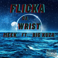 Flicka Da Wrist Meek Ft Big Kuza