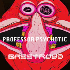 PROFESSOR PSYCHOTIC (FREE DL)