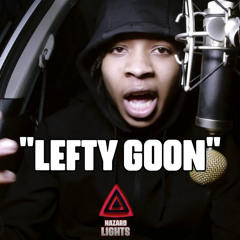 "Lefty Goon" | Hazard Lights ⚠️