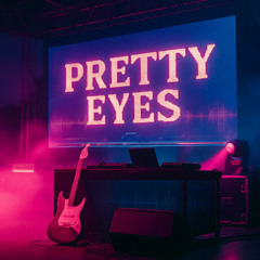 Pretty Eyes (She Knows You)