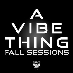 A VIBE THING FALL SESSIONS Live At The Eagle NYC