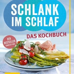 pdf Schlank im Schlaf - das Kochbuch (GU Diät&Gesundheit)