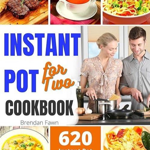 Free read✔ Instant Pot Cookbook for Two: 620 Instant Pot Recipes for Healthy Living