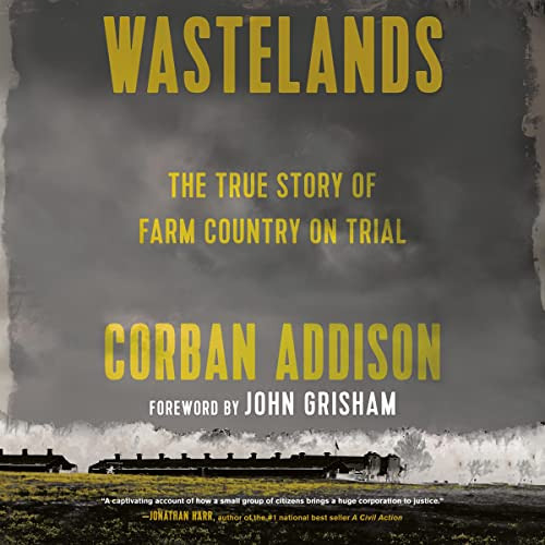 [Access] EBOOK 💘 Wastelands: The True Story of Farm Country on Trial by  Corban Addi