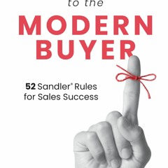 Download Book [PDF] How to Sell to the Modern Buyer: 52 Sandler Rules for Sales Success