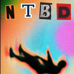 NTBD