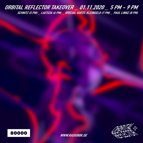 Paul Linke - Orbital Reflector Takeover #4 on Radio 80000 (01.11.2020)