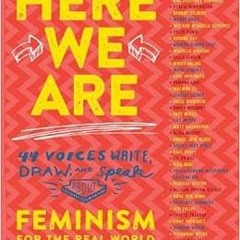 [VIEW] [KINDLE PDF EBOOK EPUB] Here We Are: Feminism for the Real World by Kelly Jensen 📥