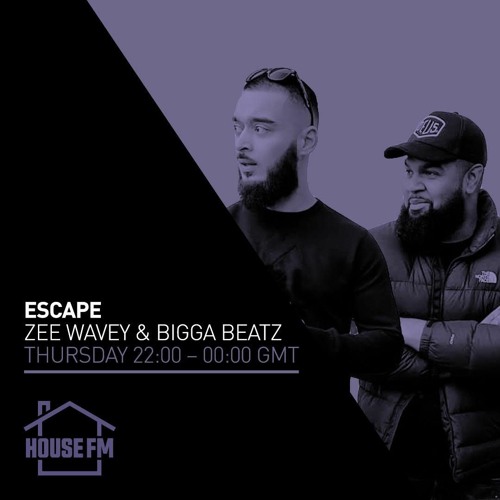BIGGA B3ATZ & ZEE WAVEY PRESENTS 'ESCAPE' on HOUSE FM 14/01/21 HOUSE MIX