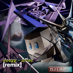 joeyy - 2pac [djliney remix]