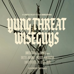 Yung Threat - "WiseGuys" (Official Audio)