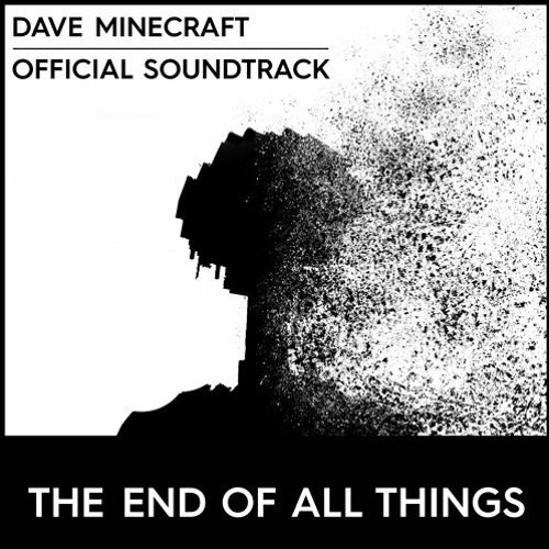 [dave minecraft: trapped] the end of all things [take]