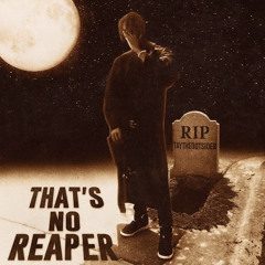 THAT'S NO REAPER (R.I.P TAY) [prod. SHXFTY]