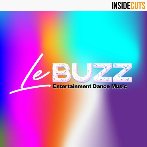 LE BUZZ: Entertainment Dance Music