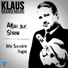 Alles Nur Show (John Sarastro Remix)