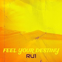 RU1 - Feel Your Destiny(Out Now)