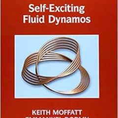 GET EBOOK 🧡 Self-Exciting Fluid Dynamos (Cambridge Texts in Applied Mathematics, Ser